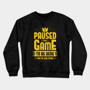 Paused My Game Crewneck Sweatshirt